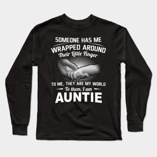 Someone Has Me Wrapped Around Their Little Finger I Am Aunt Shirt Long Sleeve T-Shirt